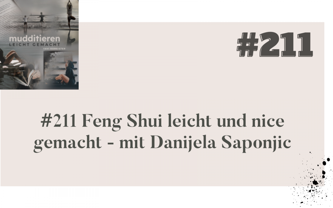 #211 Feng Shui leicht und nice gemacht – mit Danijela Saponjic